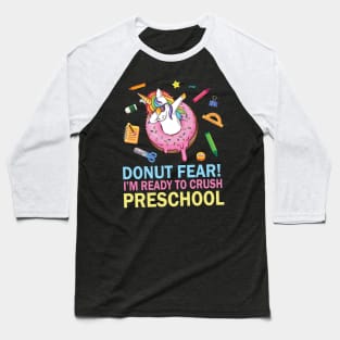 Unicorn Dabbing Donut Fear I'm Ready To Crush Preschool Baseball T-Shirt